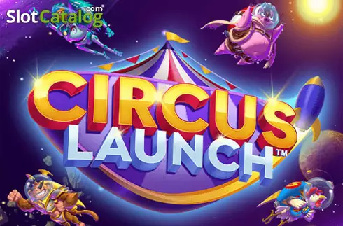 Circus launch slot by playtech play for free and real